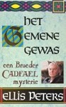Het gemene gewas - Broeder Cadfael, boek 3