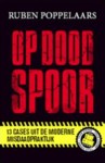 Op dood spoor - 13 cases uit de moderne misdaadpraktijk