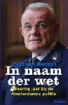 'In naam der wet. Veertig jaar bij de Amsterdamse politie'